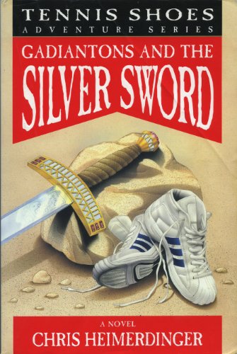 Book Cover Gadiantons And The Silver Sword, Tennis Shoes Adventure Series [[Paperback] 1999]