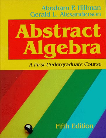 Book Cover Abstract Algebra: A First Undergraduate Course