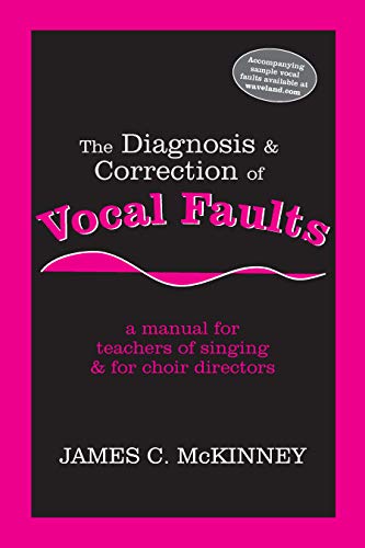 Book Cover The Diagnosis and Correction of Vocal Faults: A Manual for Teachers of Singing and for Choir Directors