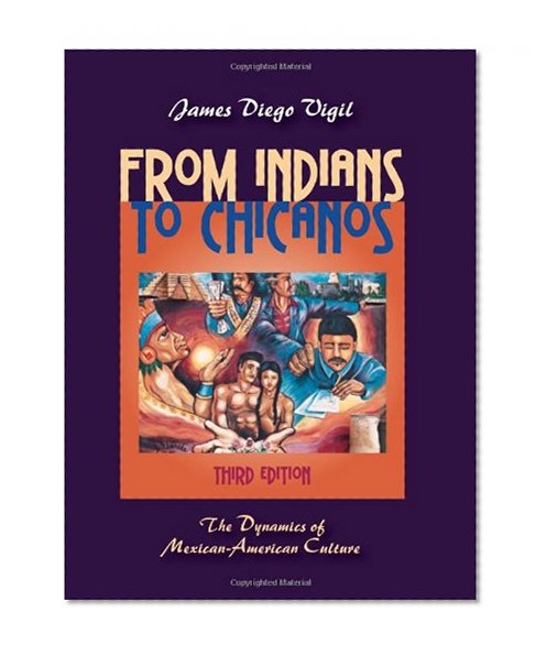 Book Cover From Indians to Chicanos: The Dynamics of Mexican-American Culture