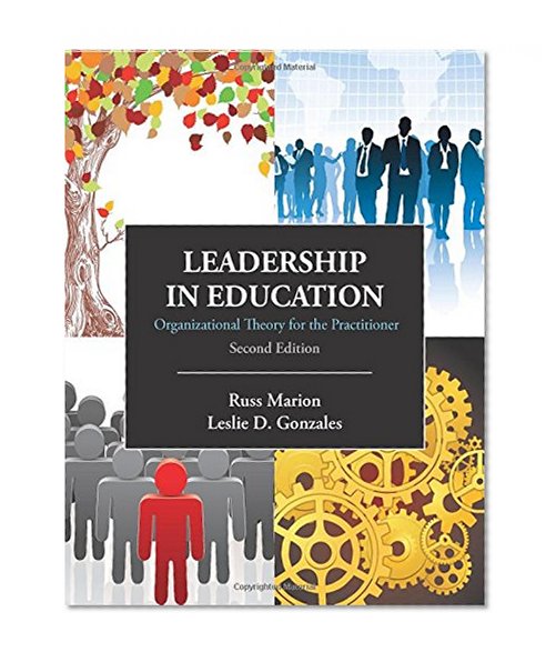 Book Cover Leadership in Education: Organizational Theory for the Practitioner, Second Edition