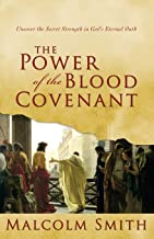 Book Cover The Power of the Blood Covenant: Uncover the Secret Strength of God's Eternal Oath