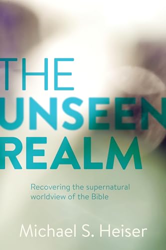 Book Cover The Unseen Realm: Recovering the Supernatural Worldview of the Bible