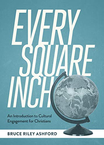 Book Cover Every Square Inch: An Introduction to Cultural Engagement for Christians