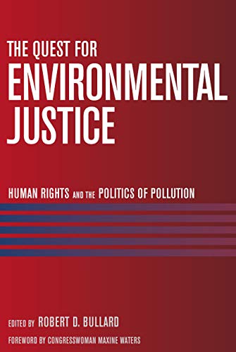 Book Cover The Quest for Environmental Justice: Human Rights and the Politics of Pollution