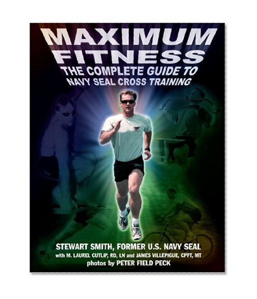 Book Cover Maximum Fitness : The Complete Guide to Navy SEAL Cross Training