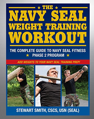 Book Cover The Navy SEAL Weight Training Workout: The Complete Guide to Navy SEAL Fitness - Phase 2 Program