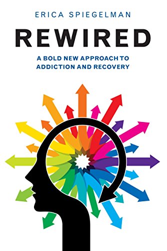 Book Cover Rewired: A Bold New Approach To Addiction and Recovery