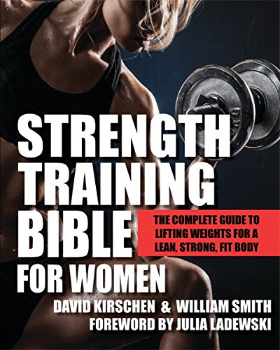 Book Cover Strength Training Bible for Women: The Complete Guide to Lifting Weights for a Lean, Strong, Fit Body