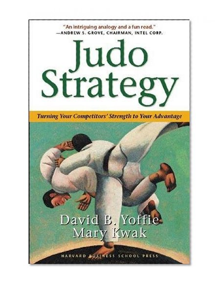 Book Cover Judo Strategy: Turning Your Competitors' Strength to Your Advantage