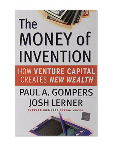 Book Cover The Money of Invention: How Venture Capital Creates New Wealth