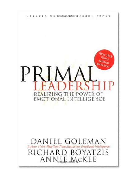 Book Cover Primal Leadership: Realizing the Power of Emotional Intelligence