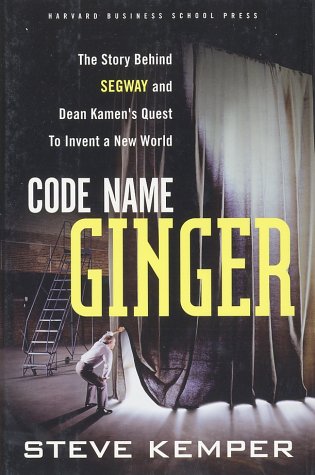 Book Cover Code Name Ginger: The Story Behind Segway and Dean Kamen's Quest to Invent a New World