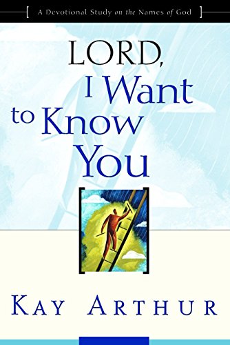 Book Cover Lord, I Want to Know You: A Devotional Study on the Names of God