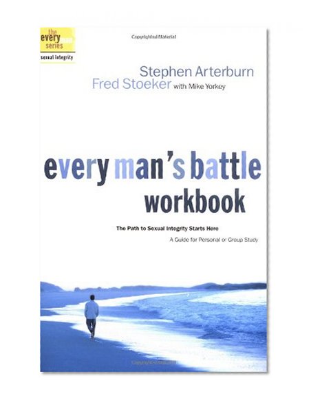 Book Cover Every Man's Battle Workbook: The Path to Sexual Integrity Starts Here (The Every Man Series)