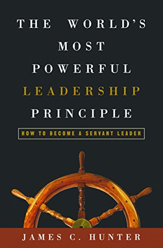 Book Cover The World's Most Powerful Leadership Principle: How to Become a Servant Leader