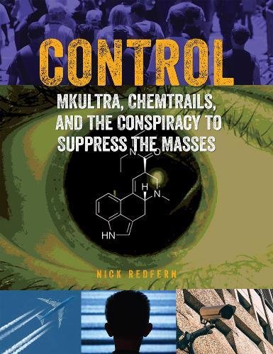 Book Cover Control: MKUltra, Chemtrails and the Conspiracy to Suppress the Masses