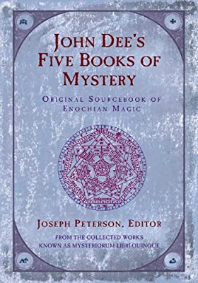 Book Cover John Dee's Five Books of Mystery: Original Sourcebook of Enochian Magic