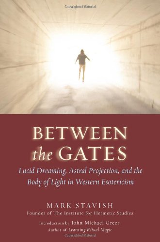 Book Cover Between the Gates: Lucid Dreaming, Astral Projection, and the Body of Light in Western Esotericism