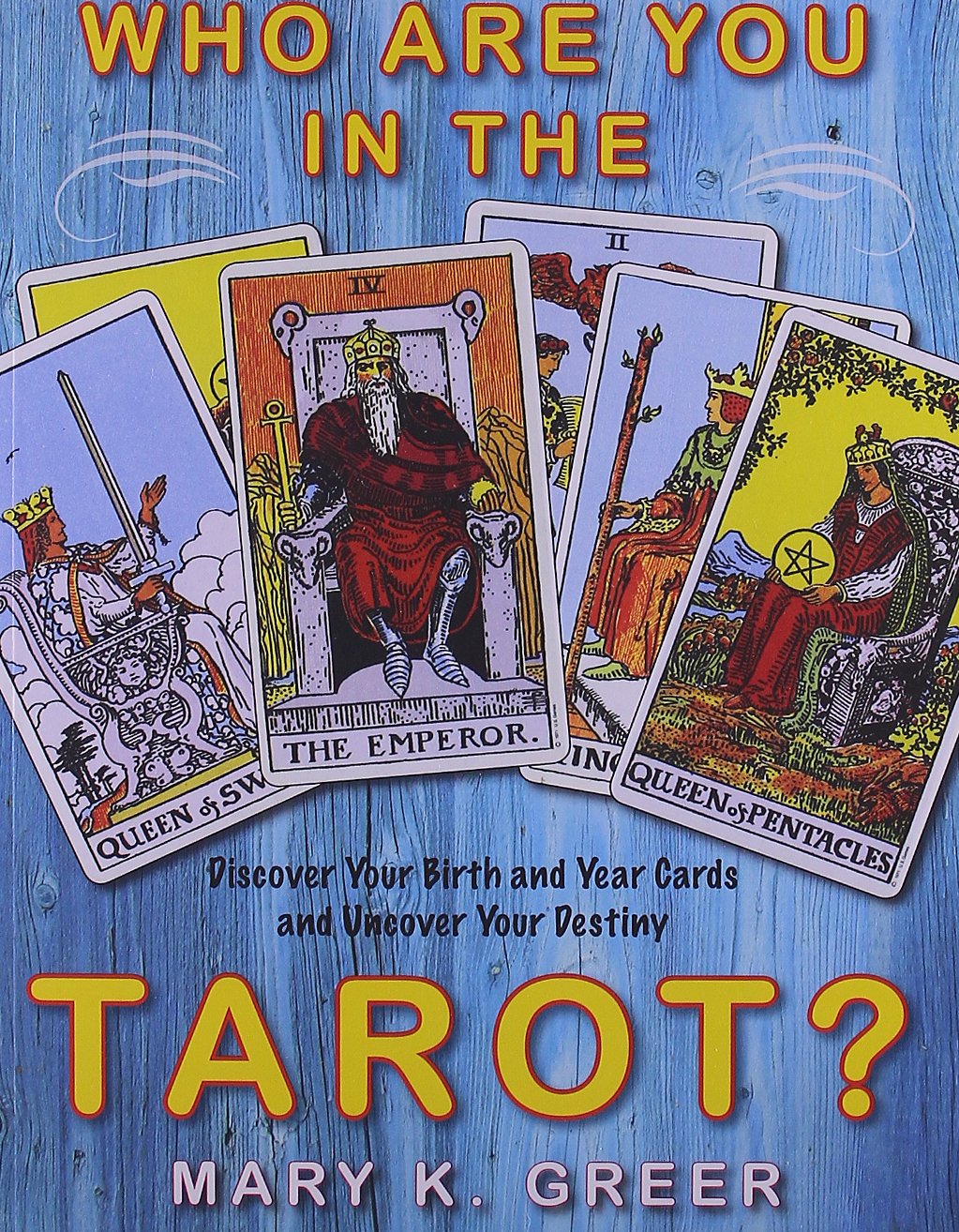 Book Cover Who Are You in the Tarot?: Discover Your Birth and Year Cards and Uncover Your Destiny