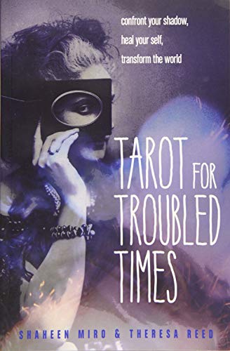 Book Cover Tarot for Troubled Times: Confront Your Shadow, Heal Your Self & Transform the World