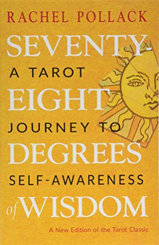 Book Cover Seventy-Eight Degrees of Wisdom: A Tarot Journey to Self-Awareness (A New Edition of the Tarot Classic)