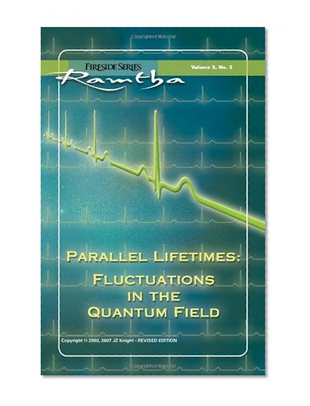 Book Cover Parallel Lifetimes: Fluctuations in the Quantum Field (Fireside Series, Vol. 3, No. 3)