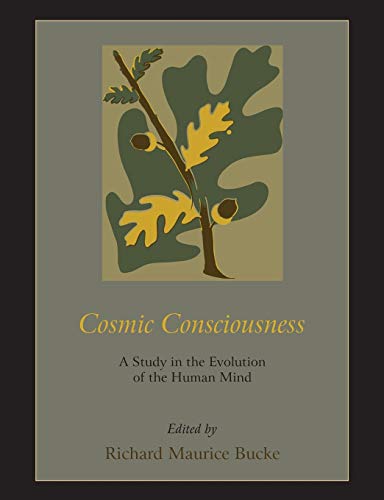 Book Cover Cosmic Consciousness: A Study in the Evolution of the Human Mind