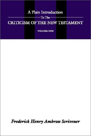 A Plain Introduction to the Criticism of the New Testament (2 volumes)