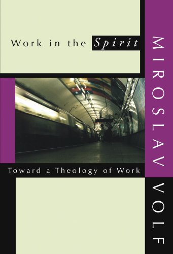 Book Cover Work in the Spirit: Toward a Theology of Work