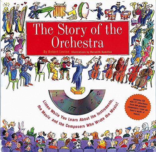Book Cover Story of the Orchestra : Listen While You Learn About the Instruments, the Music and the Composers Who Wrote the Music!