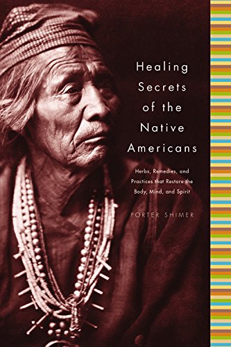 Book Cover Healing Secrets of the Native Americans: Herbs, Remedies, and Practices That Restore the Body, Refresh the Mind, and Rebuild the Spirit