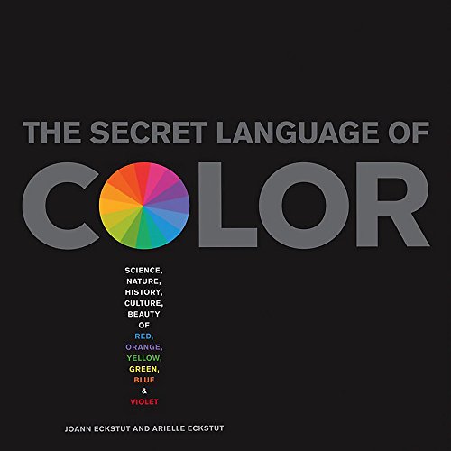 Book Cover Secret Language of Color: Science, Nature, History, Culture, Beauty of Red, Orange, Yellow, Green, Blue, & Violet