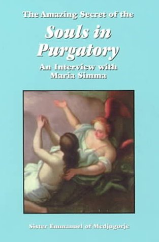 Book Cover The Amazing Secret of the Souls in Purgatory: An Interview with Maria Simma