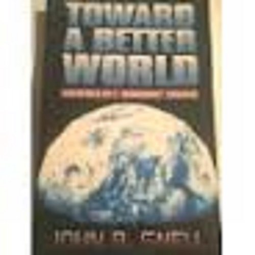 Toward a better world: Adventures of a "missionary" engineer