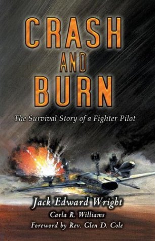 Crash and Burn: The Survival Story of a Fighter Pilot