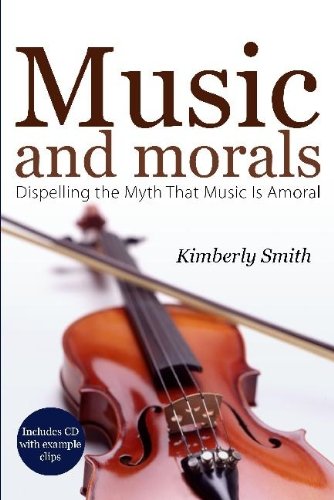 Music and Morals: Dispelling the Myth That Music Is Amoral