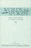 Words Fitly Spoken: Public Speaking for Women in Ministry