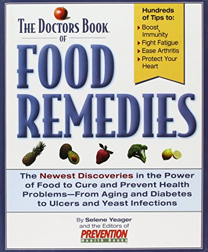 Book Cover The Doctors Book of Food Remedies: The Newest Discoveries in the Power of Food to Treat and Prevent Health Problems-From Aging and Diabetes to Ulcers