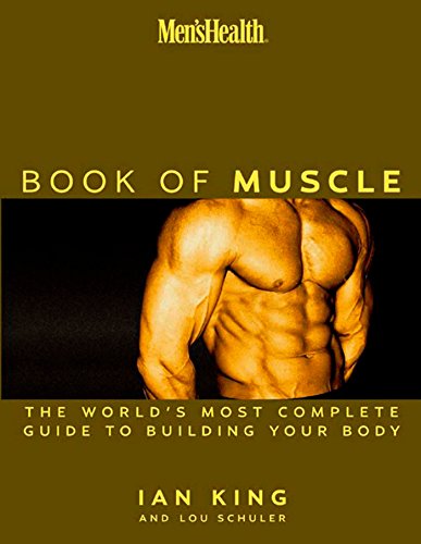 Book Cover Men's Health: The Book of Muscle : The World's Most Authoritative Guide to Building Your Body