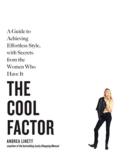 Book Cover The Cool Factor: A Guide to Achieving Effortless Style, with Secrets from the Women Who Have It