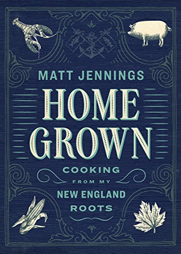 Book Cover Homegrown: Cooking from My New England Roots