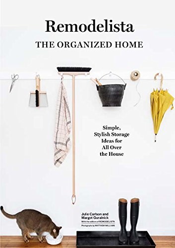 Book Cover Remodelista: The Organized Home: Simple, Stylish Storage Ideas for All Over the House