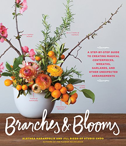 Book Cover Branches & Blooms: A Step-by-Step Guide to Creating Magical Centerpieces, Wreaths, Garlands, and Other Unexpected Arrangements