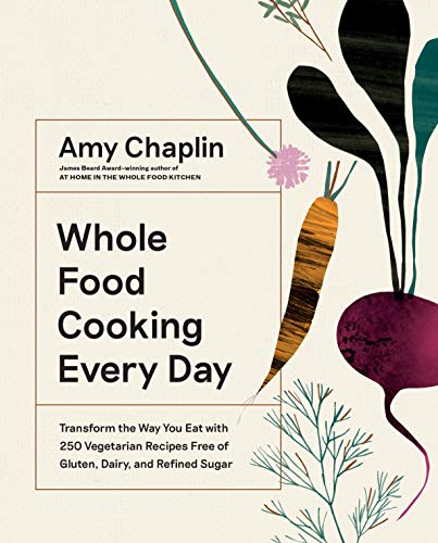 Book Cover Whole Food Cooking Every Day: Transform the Way You Eat with 250 Vegetarian Recipes Free of Gluten, Dairy, and Refined Sugar