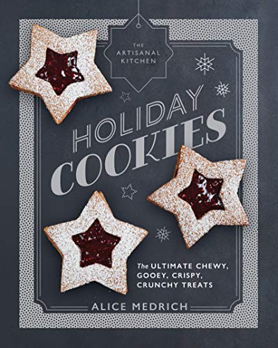 Book Cover Artisanal Kitchen: Holiday Cookies, The: The Ultimate Chewy, Gooey, Crispy, Crunchy Treats