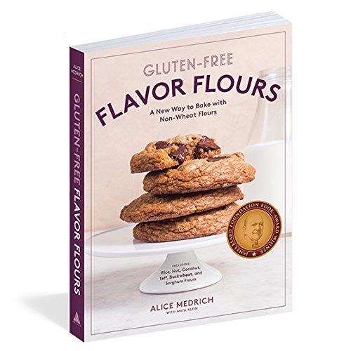 Book Cover Gluten-Free Flavor Flours: A New Way to Bake with Non-Wheat Flours, Including Rice, Nut, Coconut, Teff, Buckwheat, and Sorghum Flours