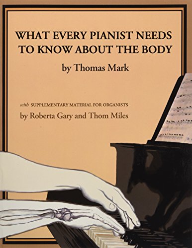 Book Cover What Every Pianist Needs to Know About the Body