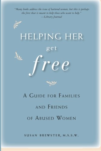 Book Cover Helping Her Get Free: A Guide for Families and Friends of Abused Women