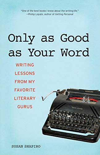 Book Cover Only as Good as Your Word: Writing Lessons from My Favorite Literary Gurus